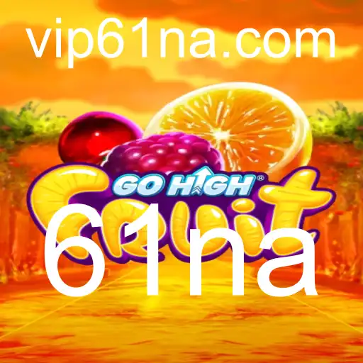 Tudo Sobre o Jogo GoHighFruit: Uma Aventura Frutífera com a Palavra-Chave '61na'